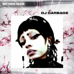 SF.MIX.45 - DJ GARBAGE