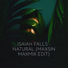 Isaiah Falls - Natural (Maxsin MaxMix)