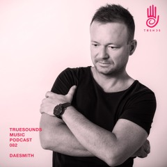 TrueCast 082 - Daesmith
