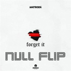 Matroda - Forget It (NVLL Flip)