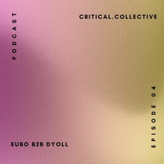 Critical Podcast 004: Eubo B2B Dyoll (Vinyl Set)