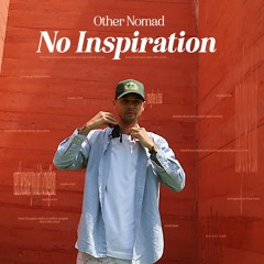 Other Nomad - No Inspiration