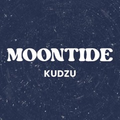 1.  Moontide - Kudzu