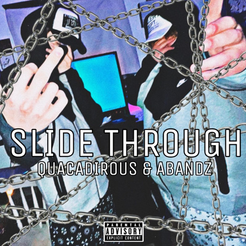 Slide Through (Ft. Elicit Abandz)