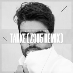 Nassif Zaytoun - Takke (Z3U5 Remix)