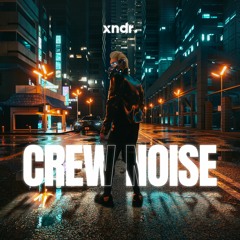 CREW NOISE