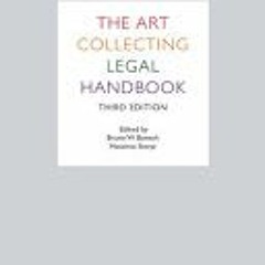 [Download Book] The Art Collecting Legal Handbook: Third Edition - Bruno W. Boesch