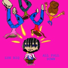 Luh Riq - All Fall Down Intstrumental (prod. by Antmann)