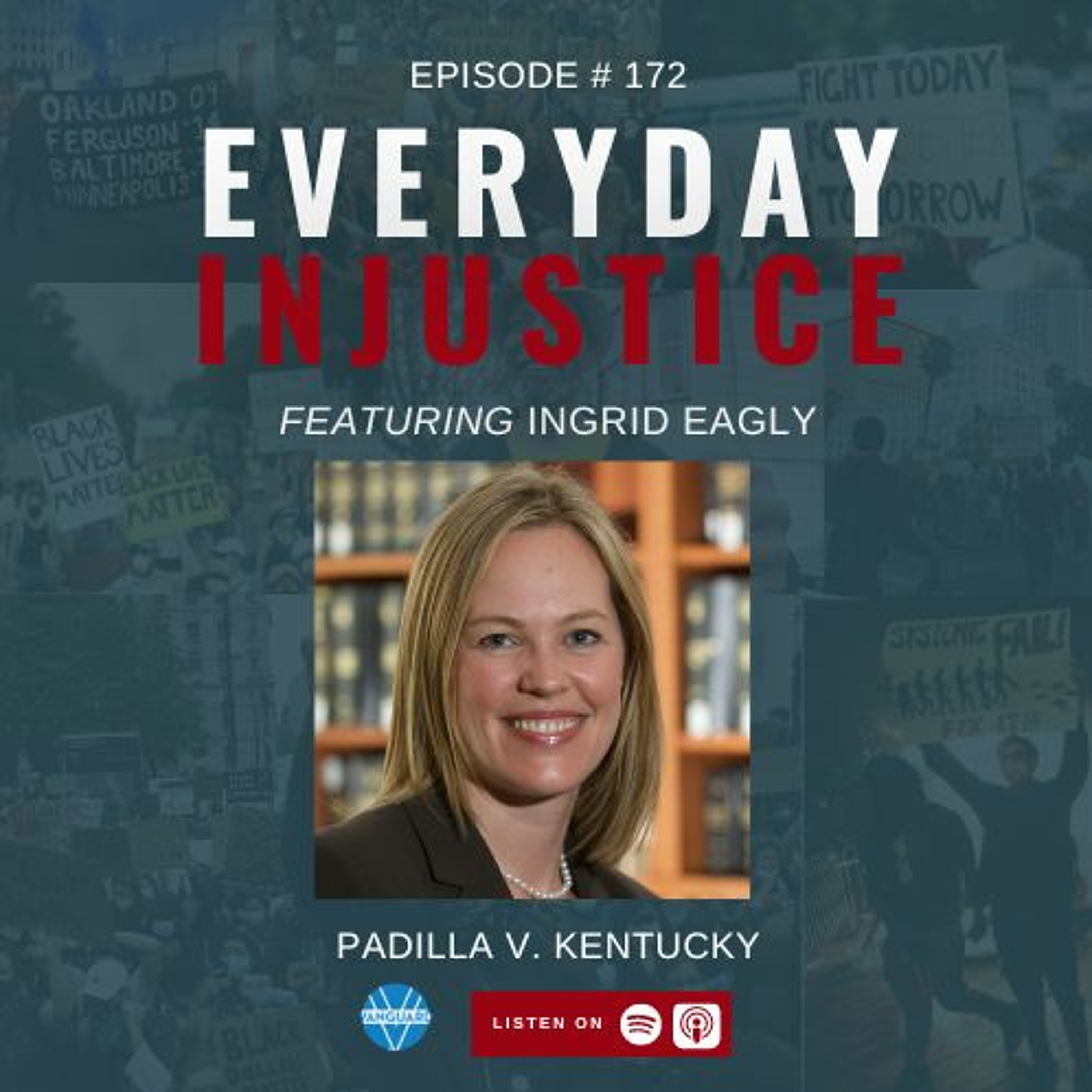 Everyday Injustice Podcast Episode 172: UCLA Professor - CA, Padilla, Immigration Consequences