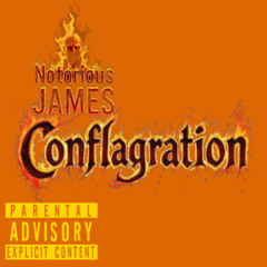Notorious James -  Conflagration