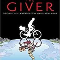 VIEW [KINDLE PDF EBOOK EPUB] The Giver Graphic Novel (Giver Quartet, 1) by Lois Lowry