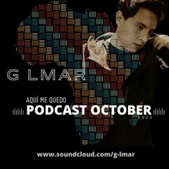 G Lmar_AQUÌ ME QUEDO_Podcast_OCTOBER_LIVE