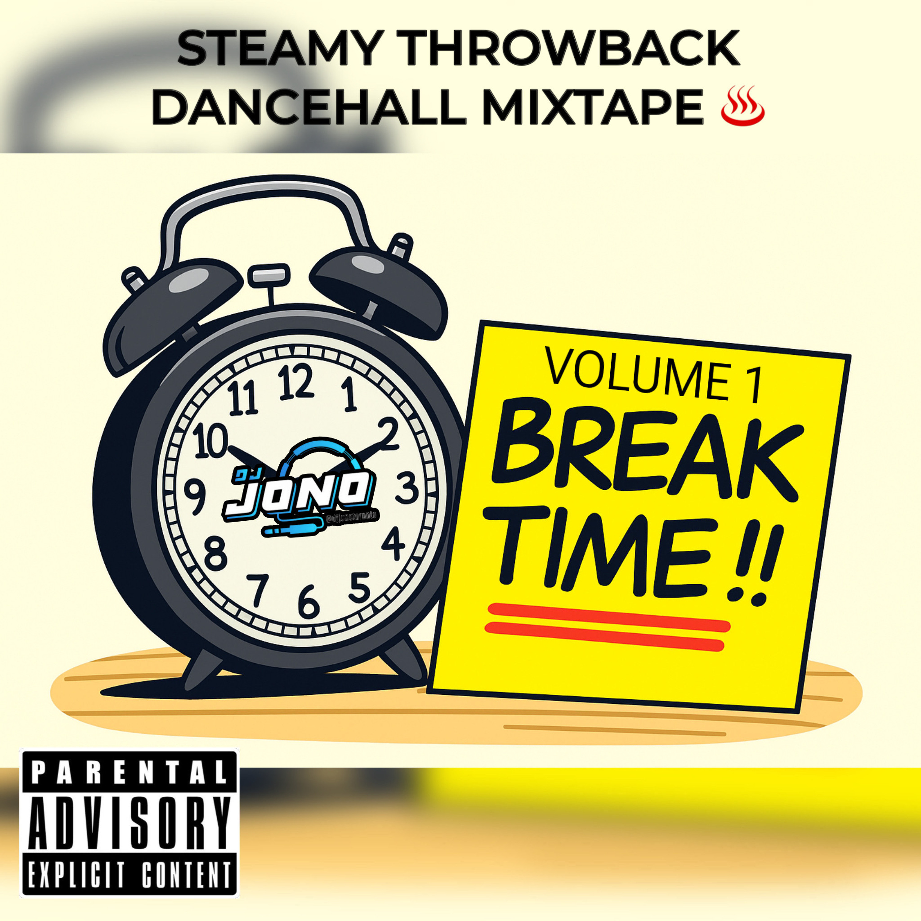 BREAK TIME MIXTAPE VOLUME 1 (STEAMY THROWBACK GYAL CHUNE DANCEHALL) (EXPLICIT CONTENT)