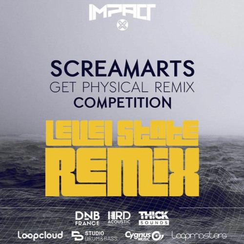 Screamarts - Get Physical (LEVEL STATE Remix)