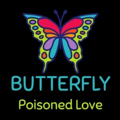 Poisoned Love by Butterfly