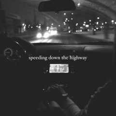 speeding down the highway