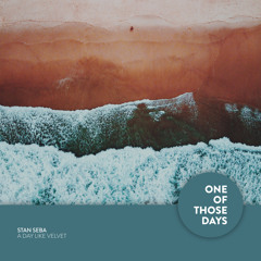 Stan Seba - A Day Like Velvet [One Of Those Days]