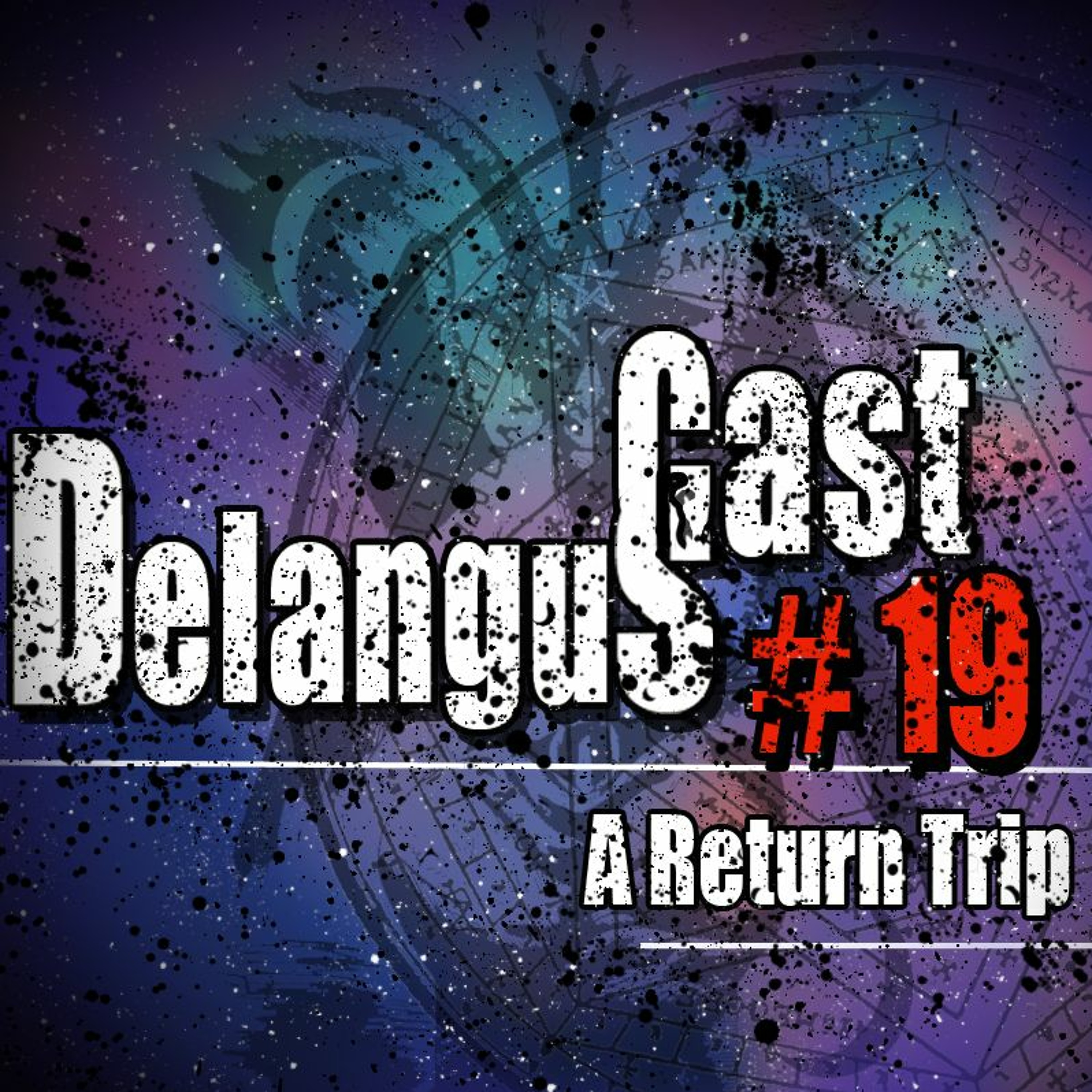 DelangusCast 19: A Return Trip episode artwork