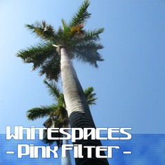 WhiteSpaces - Pink Filter