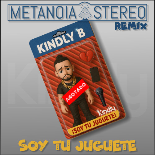 Soy tu juguete | Metanoia Stereo X Kindly B (REMIX) 2025