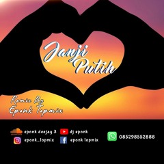 JANJI PUTIH ( EPONK TOPMIX )