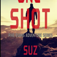 DOWNLOAD KINDLE 📨 One Shot: Pike Evans Novel (Pike Evans Trucking Adventure) by  Suz