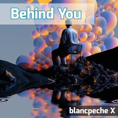 Behind You