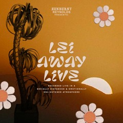 Lei Away Live - January 2021
