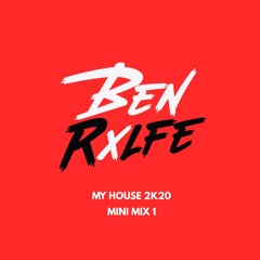 @djbenrolfe - My House 2k20 Mini Mix 1