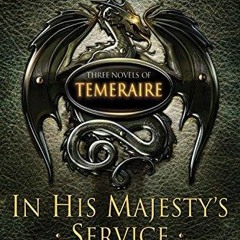 PdF book In His Majesty's Service: Three Novels of Temeraire (His Majesty's Serv