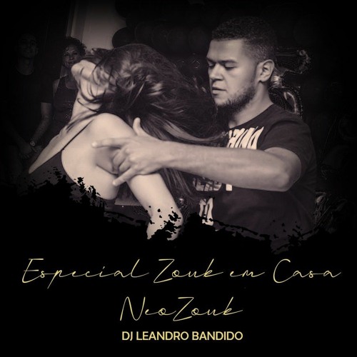 Especial Zouk em Casa: Neo Zouk #1