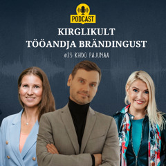 #23 Kirglikult tööandja brändingust - Kaido Pajumaa, Kersti Vannas ja Evelin Org