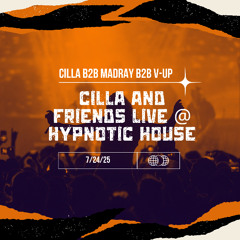 CILLA and Friends Live @ Hypnotic House