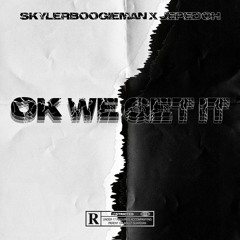 Skylerboogieman w// Jepedoh - OK We get it