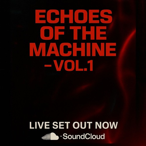 Echoes of the Machine - Vol.1 (Warehouse Hard Techno Set)