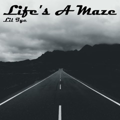 Life's A Maze (Prod by. Goodjohn Productions)
