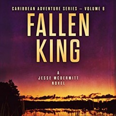VIEW PDF EBOOK EPUB KINDLE Fallen King: A Jesse McDermitt Novel (Caribbean Adventure