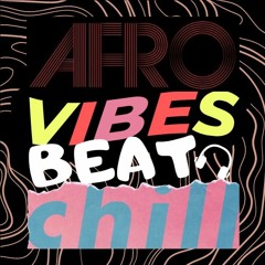 Afro Vibes Beat & Chill