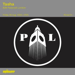Tasha b2b Paranoid London - 06 August 2021