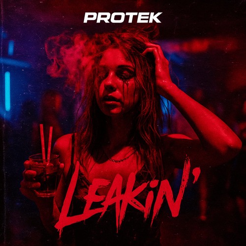 PROTEK - Leakin' (Extended Edit)