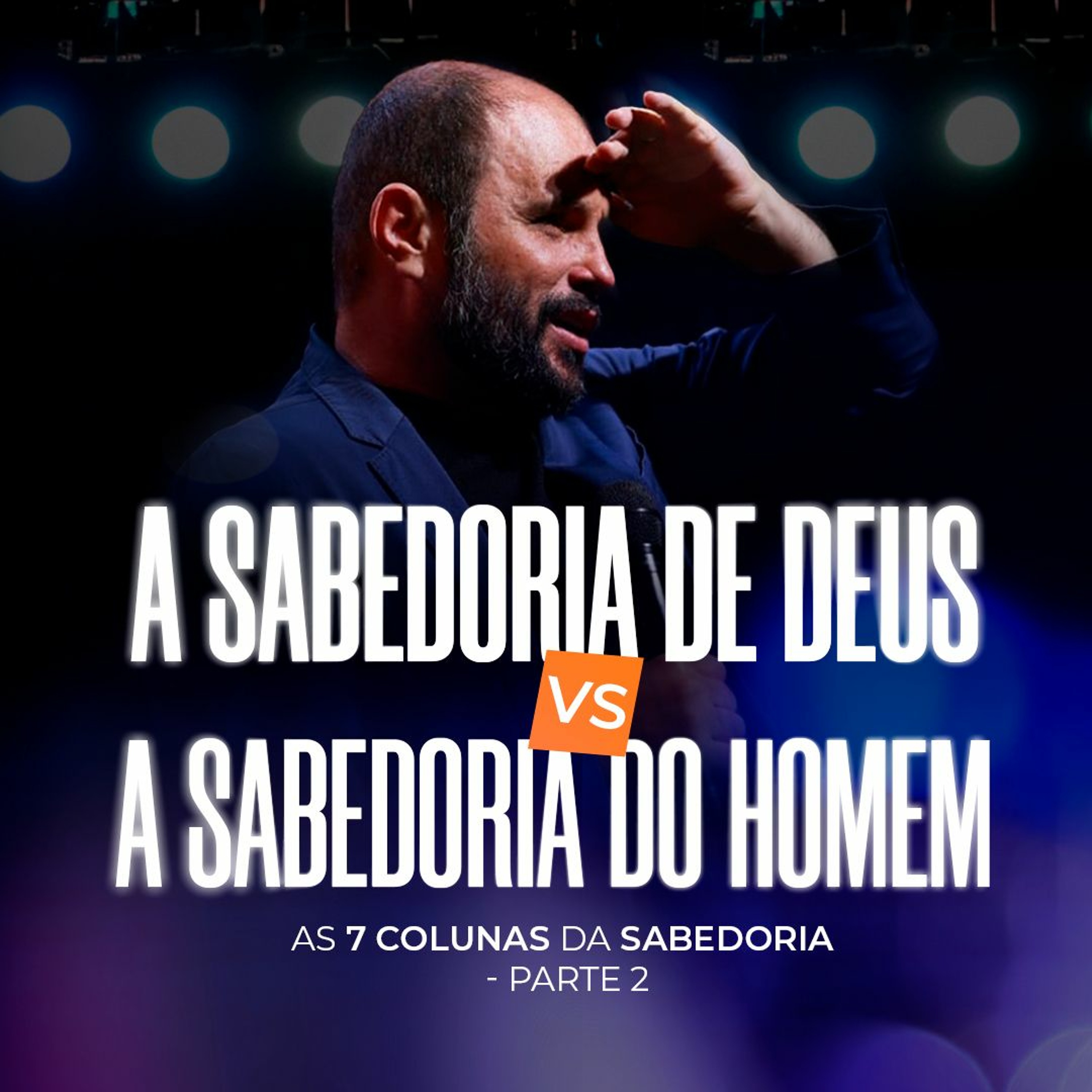 #469 - A Sabedoria de Deus vs Sabedoria do Homem - As 7 Colunas da Sabedoria - Parte 2 | JB Carvalho episode artwork