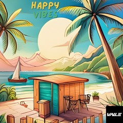 VALLE - HAPPY VIBES [FREE DOWNLOAD]