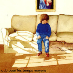 Dub pour les temps moyens