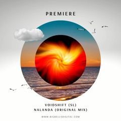 PREMIERE: VoidShift (SL) - Nalanda (Original Mix) [Big Bells Records]
