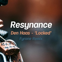 Den Haas - Locked (Fyrone Remix) as  Bandcamp Exclusive