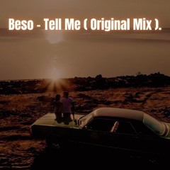 Beso - Tell Me ( Original Mix ) .