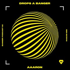 Banger Podcast #02 by Aaaron