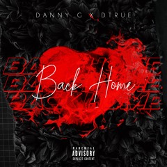 Danny G Feat. Dtrue - Back Home