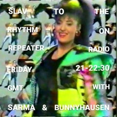 Slav to the Rhythm (live) presented by DJ Bunnyhausen and DJ Sarma |  12022022