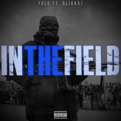 Yolo - In The Field Ft. Slida37